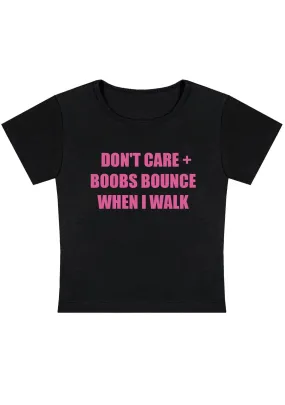 Don't Care Bxxbs Bounce When I Walk Y2K Baby Tee