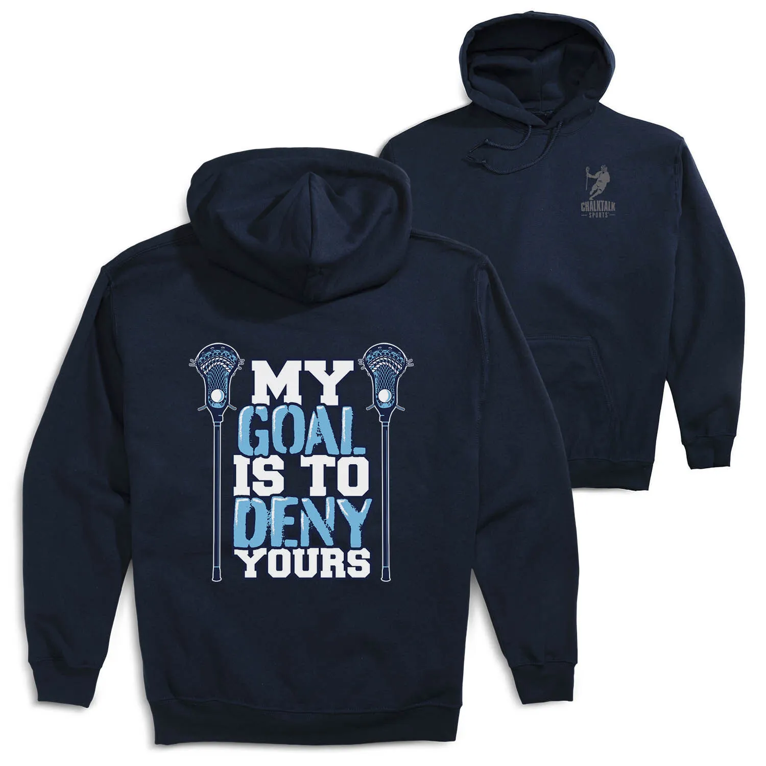 Guys Lacrosse Hooded Sweatshirt - My Goal Is To Deny Yours (Back Design) 