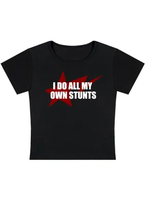 I Do All My Own Stunts Y2K Baby Tee