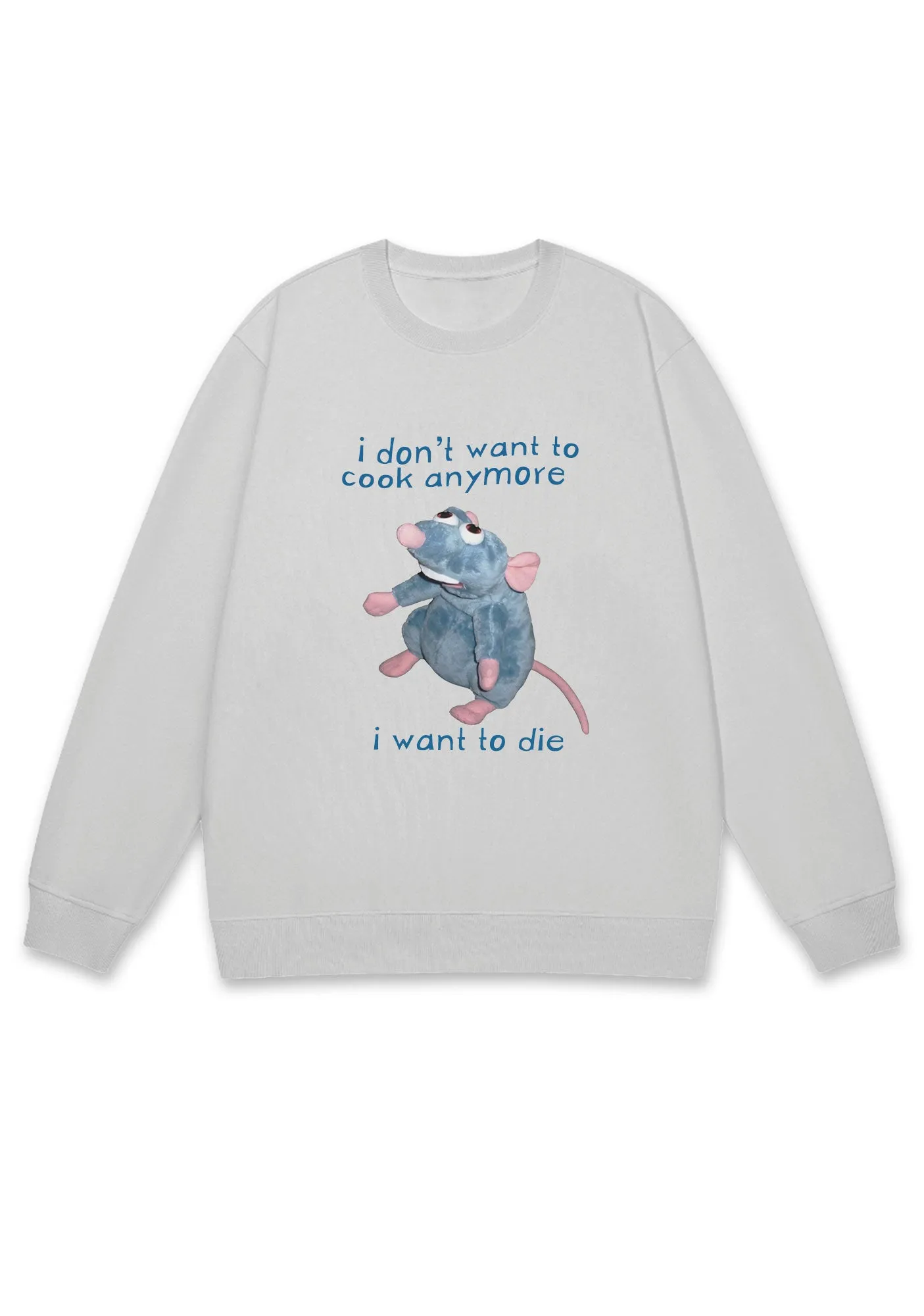 I Don't Want To Cook Anymore I Want To Die Y2K Sweatshirt