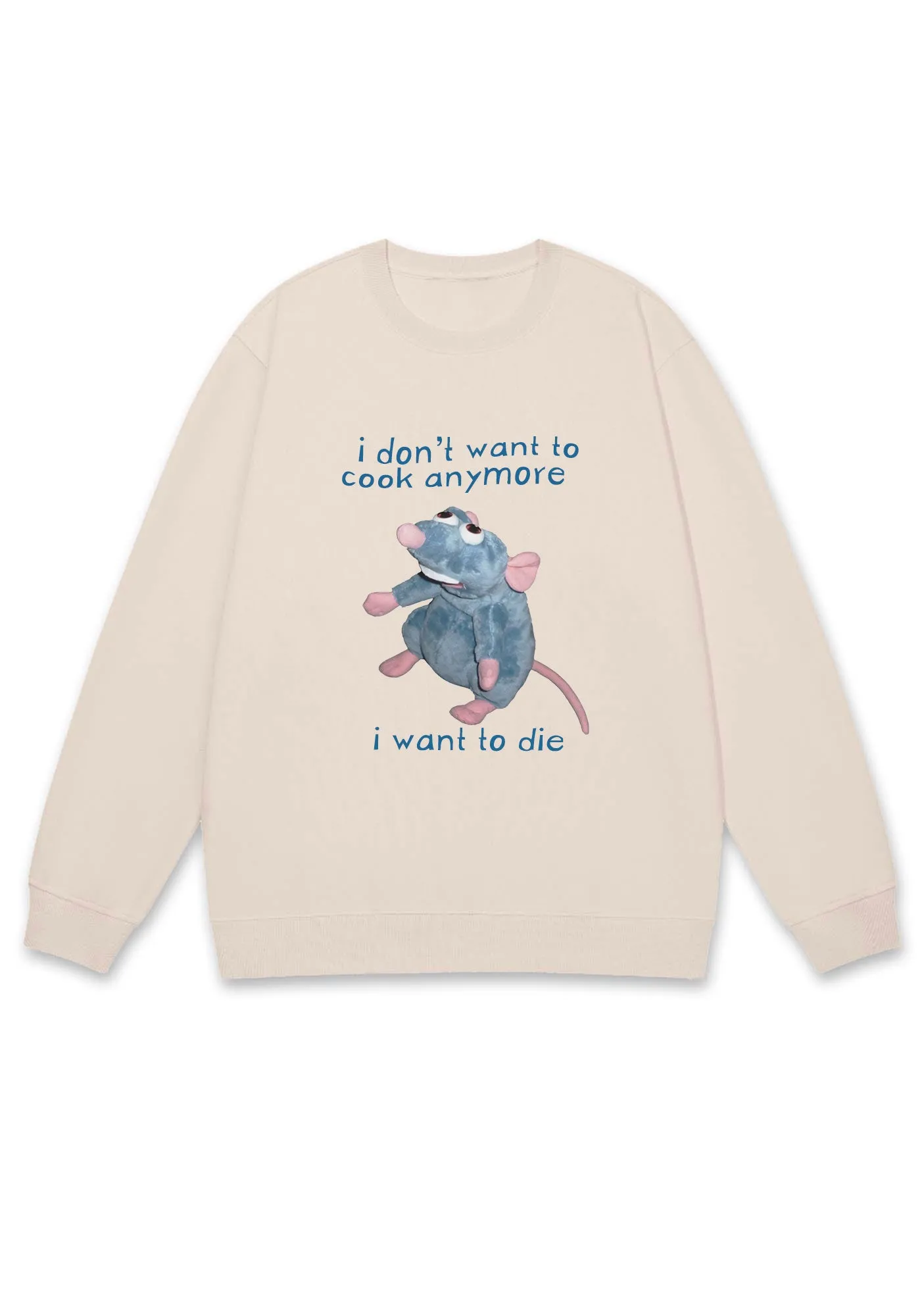 I Don't Want To Cook Anymore I Want To Die Y2K Sweatshirt