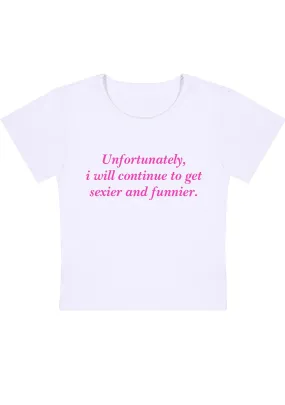 I Will Continue To Get Sexier And Funnier Y2K Baby Tee